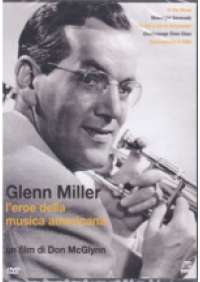 Glenn Miller l’eroe della musica americana