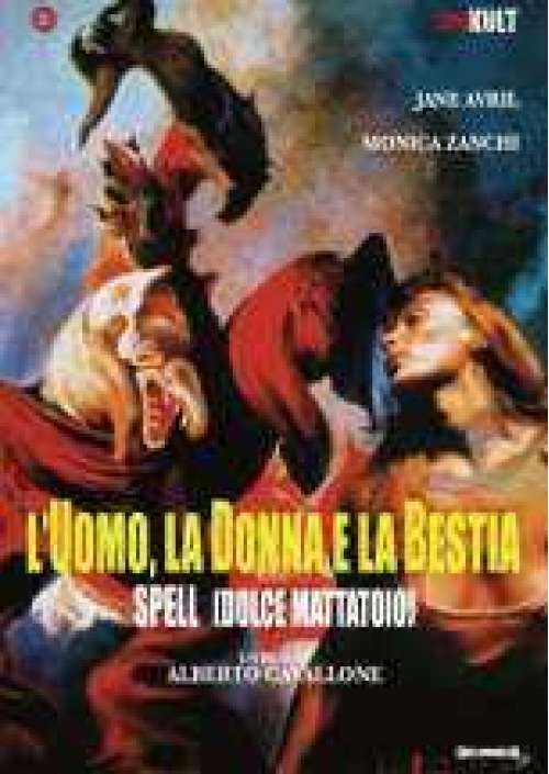 L'Uomo, la donna e la bestia (Spell dolce mattatoio)