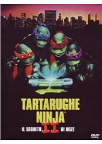 Tartarughe ninja II - Il Segreto di Ooze 