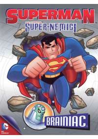 Superman - Super-Nemici - Brainiac