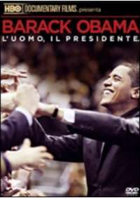 Barack Obama - L'Uomo, Il Presidente