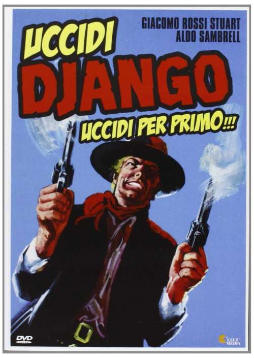 Uccidi Django Uccidi Per Primo