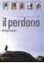 Perdono (Il) - Forgiveness