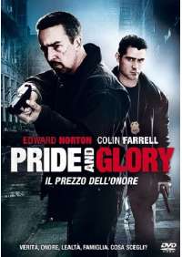 Pride And Glory - Il Prezzo Dell'Onore