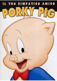 Looney Tunes - Il Tuo Simpatico Amico Porky Pig