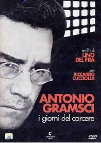 Antonio Gramsci - I Giorni Del Carcere